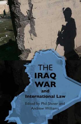 Shiner / Williams |  Iraq War and International Law | Buch |  Sack Fachmedien