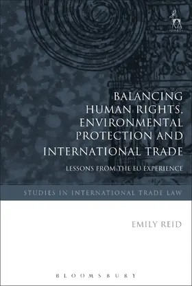 Reid |  Balancing Human Rights, Environmental Protection and International Trade | Buch |  Sack Fachmedien