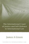 Green |  International Court of Justice and Self-Defence in International Law | Buch |  Sack Fachmedien