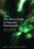 Ulph / Smith |  The Illicit Trade in Art and Antiquities | Buch |  Sack Fachmedien