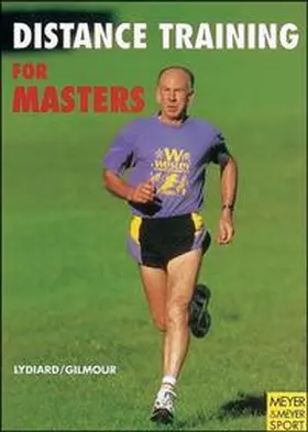 Lydiard / Gilmour |  Distance Training for Masters | Buch |  Sack Fachmedien