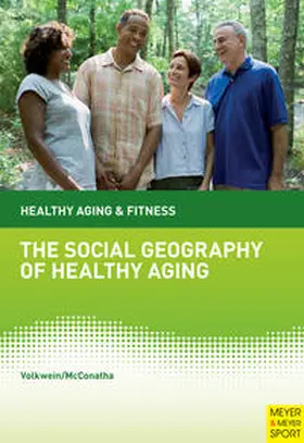 Tahmaseb McConotha / Volkwein-Caplan |  The Social Geography of Healthy Aging | Buch |  Sack Fachmedien