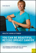 Spencer / Salvatore |  You Can Be Beautiful Beyond Breast Cancer: The Strength Training and Diet Program That Changed My Life Post-Cancer | Buch |  Sack Fachmedien