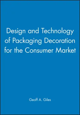 Giles |  Design and Technology of Packaging Decoration for the Consumer Market | Buch |  Sack Fachmedien