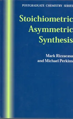 Rizzacasa / Perkins |  Stoichiometric Asymmetric Synthesis | Buch |  Sack Fachmedien