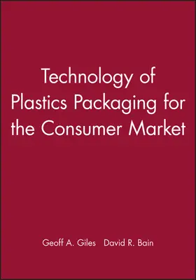 Giles / Bain |  Technology of Plastics Packaging for the Consumer Market | Buch |  Sack Fachmedien