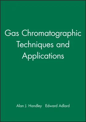 Handley / Adlard |  Gas Chromatographic Techniques and Applications | Buch |  Sack Fachmedien