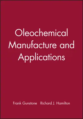 Gunstone / Hamilton |  Oleochemical Manufacture and Application | Buch |  Sack Fachmedien