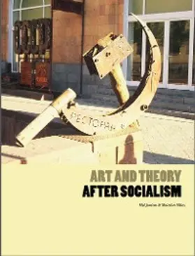 Jordan / Miles |  Art and Theory After Socialism | eBook | Sack Fachmedien