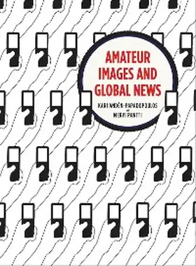 Andén-Papadopoulos / Pantti |  Amateur Images and Global News | eBook | Sack Fachmedien