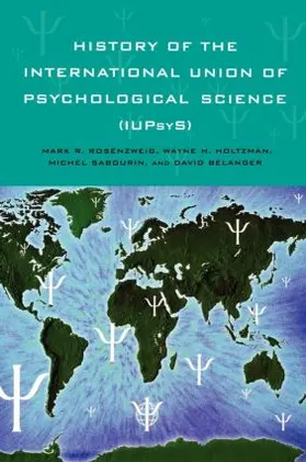 Rosenzweig / Holtzman / Sabourin |  History of the International Union of Psychological Science (IUPsyS) | Buch |  Sack Fachmedien