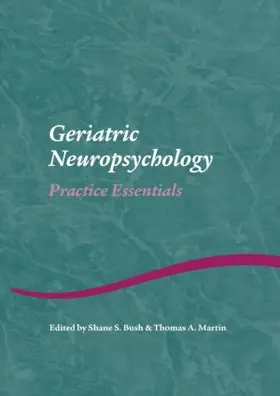 Bush / Martin |  Geriatric Neuropsychology | Buch |  Sack Fachmedien