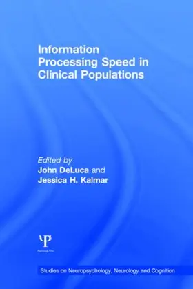 DeLuca / Kalmar |  Information Processing Speed in Clinical Populations | Buch |  Sack Fachmedien