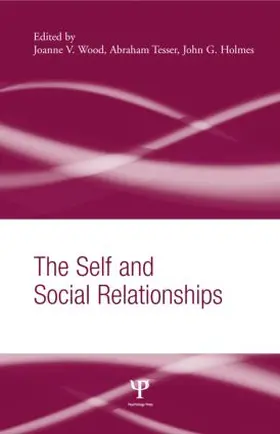 Wood / Tesser / Holmes |  The Self and Social Relationships | Buch |  Sack Fachmedien