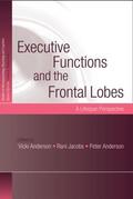 Anderson / Jacobs |  Executive Functions and the Frontal Lobes | Buch |  Sack Fachmedien