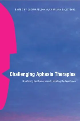 Duchan / Byng |  Challenging Aphasia Therapies | Buch |  Sack Fachmedien