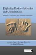 Roberts / Dutton |  Exploring Positive Identities and Organizations | Buch |  Sack Fachmedien