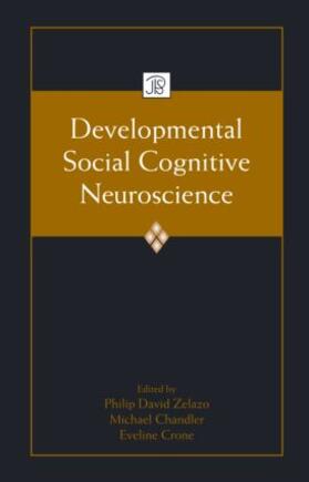 Zelazo / Chandler / Crone | Developmental Social Cognitive Neuroscience | Buch | 978-1-84169-767-3 | sack.de
