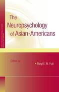 Fujii |  The Neuropsychology of Asian Americans | Buch |  Sack Fachmedien