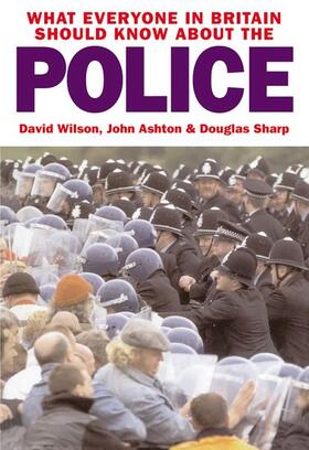Wilson / Ashton / Sharp |  What Everyone in Britain Should Know About the Police | Buch |  Sack Fachmedien