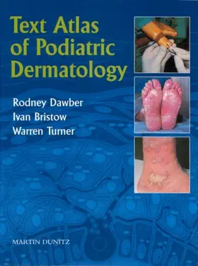 Dawber / Bristow / Turner | Text Atlas of Podiatric Dermatology | Buch | 978-1-84184-223-3 | sack.de