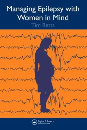 Betts / Greenhill |  Managing Epilepsy with Women in Mind | Buch |  Sack Fachmedien