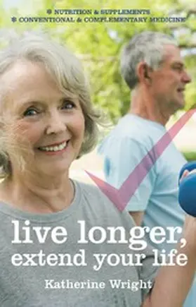 Wright |  Live longer, extend your life | eBook | Sack Fachmedien