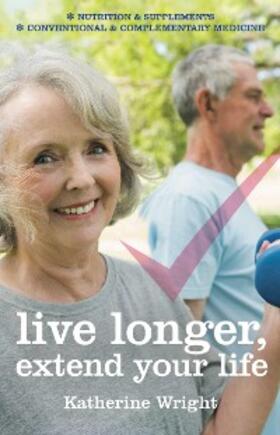 Wright | Live longer, extend your life | E-Book | sack.de