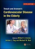 Aronow / Fleg / Rich |  Tresch and Aronow's Cardiovascular Disease in the Elderly | Buch |  Sack Fachmedien