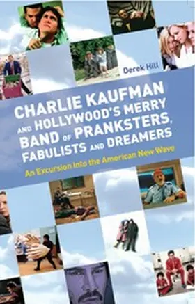 Hill |  Charlie Kaufman and Hollywood's Merry Band of Pranksters, Fabulists and Dreamers | eBook | Sack Fachmedien