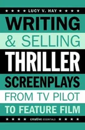 Hay |  Writing and Selling Thriller Screenplays | eBook | Sack Fachmedien