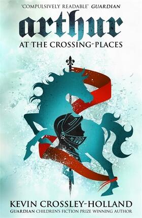Crossley-Holland |  Arthur: At the Crossing Places | Buch |  Sack Fachmedien