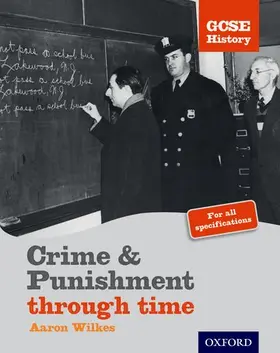 Wilkes |  GCSE History: Crime & Punishment Student Book | Buch |  Sack Fachmedien