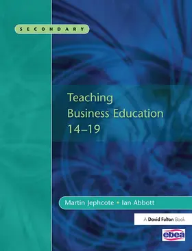 Jephcote / Abbott | Teaching Business Education 14-19 | Buch | 978-1-84312-254-8 | sack.de