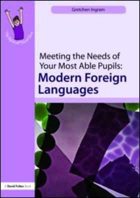 Ingram | Meeting the Needs of Your Most Able Pupils: MFL | Buch | 978-1-84312-332-3 | sack.de