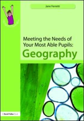 Ferretti | Meeting the Needs of Your Most Able Pupils: Geography | Buch | 978-1-84312-335-4 | sack.de