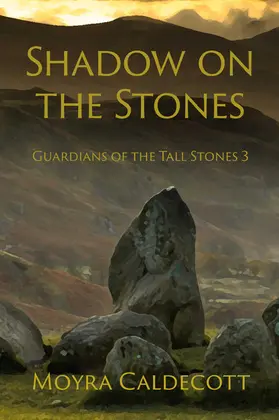 Caldecott |  Shadow on the Stones (Guardians of the Tall Stones, #3) | eBook | Sack Fachmedien