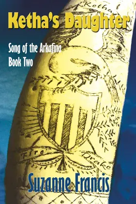 Francis |  Ketha's Daughter (Song of the Arkafina, #2) | eBook | Sack Fachmedien