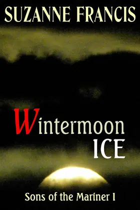 Francis |  Wintermoon Ice (Sons of the Mariner, #1) | eBook | Sack Fachmedien