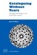 Read |  Cataloguing Without Tears: Managing Knowledge in the Informa | Buch |  Sack Fachmedien