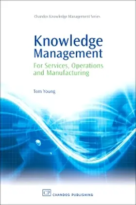 Young | Knowledge Management for Services, Operations and Manufacturing | Buch | 978-1-84334-324-0 | sack.de