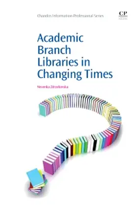 Zdravkovska |  Academic Branch Libraries in Changing Times | Buch |  Sack Fachmedien