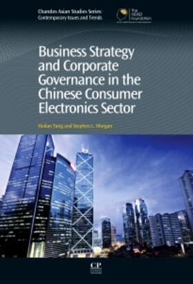 Yang / Morgan | Business Strategy and Corporate Governance in the Chinese Consumer Electronics Sector | Buch | 978-1-84334-656-2 | sack.de