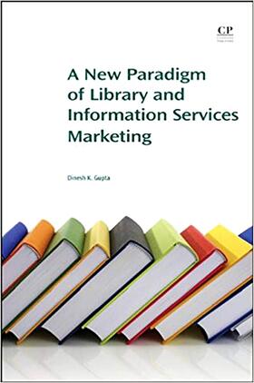 Gupta | A New Paradigm of Library and Information Services Marketing | Buch | 978-1-84334-663-0 | sack.de