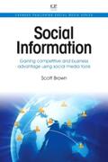 Brown |  Social Information: Gaining Competitive and Business Advantage Using Social Media Tools | Buch |  Sack Fachmedien