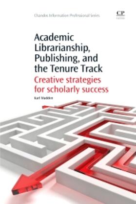 Madden |  Academic Librarianship, Publishing, and the Tenure Track | Buch |  Sack Fachmedien