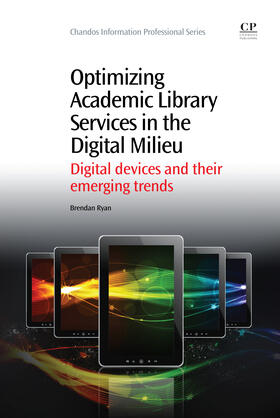 Ryan | Optimizing Academic Library Services in the Digital Milieu | Buch | 978-1-84334-732-3 | sack.de