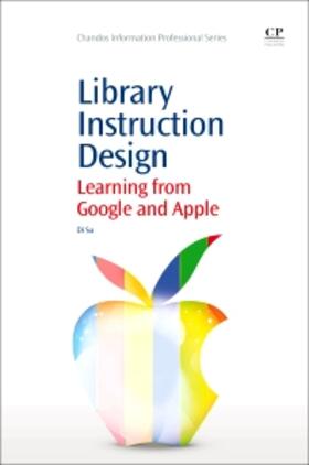 Su | Library Instruction Design | Buch | 978-1-84334-741-5 | sack.de