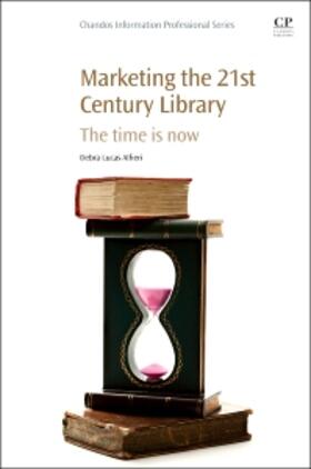 Lucas-Alfieri |  Marketing the 21st Century Library | Buch |  Sack Fachmedien