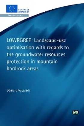 Vayssade / Martinez-Santos / Montero |  Landscape-use optimisation with regards to the groundwater resources protection in mountain hardrock areas | eBook | Sack Fachmedien